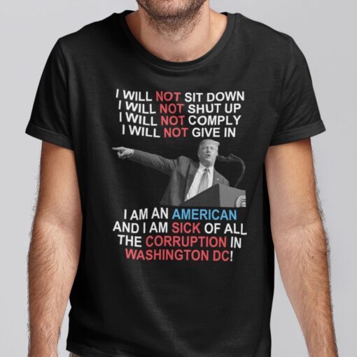 I Will Not Sit Down I Will Not Shut Up Tee Shirt