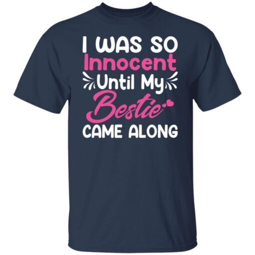 I Was So Innocent Until My Bestie Came Along Limited shirt