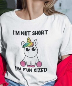 I’m Not Short I’m Fun Sized Unicorn Tee Shirt