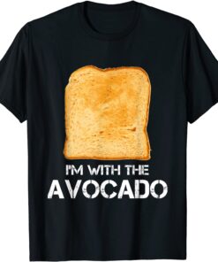 I'm with the Avocado" Toast Halloween Costume Gift Shirt
