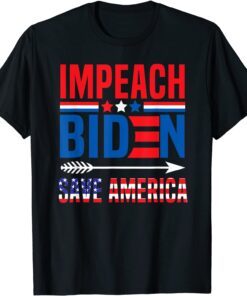 Impeach Biden Save America Remove Joe Biden From President Tee Shirt