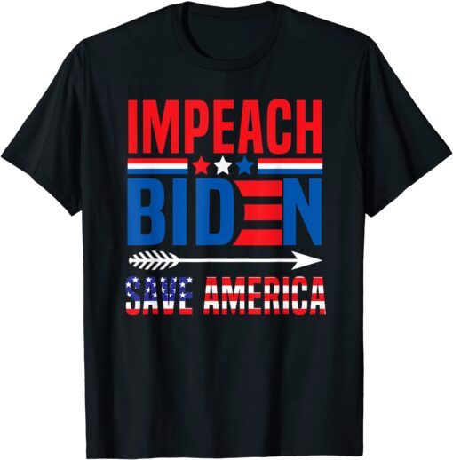 Impeach Biden Save America Remove Joe Biden From President Tee Shirt