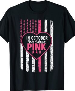 In October We Wear Pink USA Flag Pink Ribbon Breast Cancer Limited Shirt