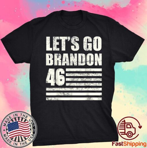 Let's Go Brandon, Joe Biden Chant, Impeach 46 Flag Tee Shirt