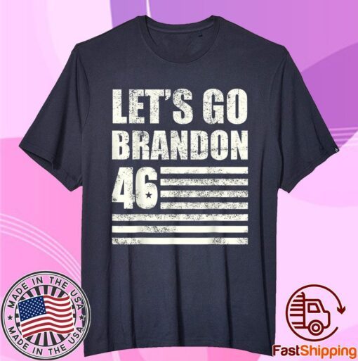 Let's Go Brandon, Joe Biden Chant, Impeach 46 Flag Tee Shirt