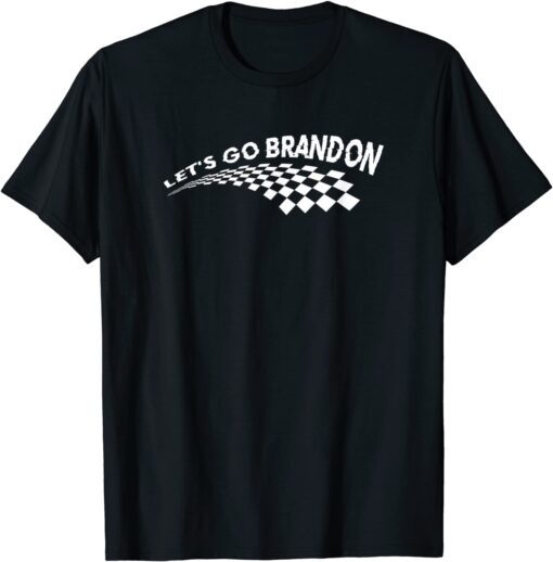 Love Racing Let's Go Brandon Lets Go Brandon 2021 Shirt