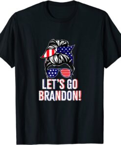 Messy Bun US Flag Let's Go Brandon Conservative Anti Liberal Us 2021 Shirt