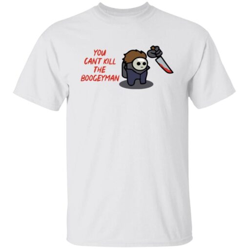 Michael Myers You Can’t Kill The Boogeyman shirt