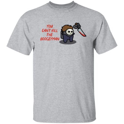 Michael Myers You Can’t Kill The Boogeyman shirt