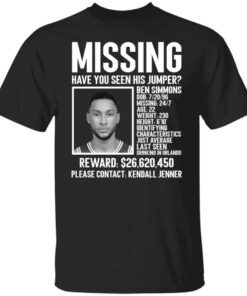 Missing have You Seen His Jumper Ben Simmons Tee shirt