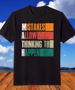 Mistakes Allow Thinking To Happen, Math Teacher Tee Shirt