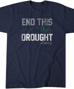 Mitch Haniger End the Drought Tee Shirt