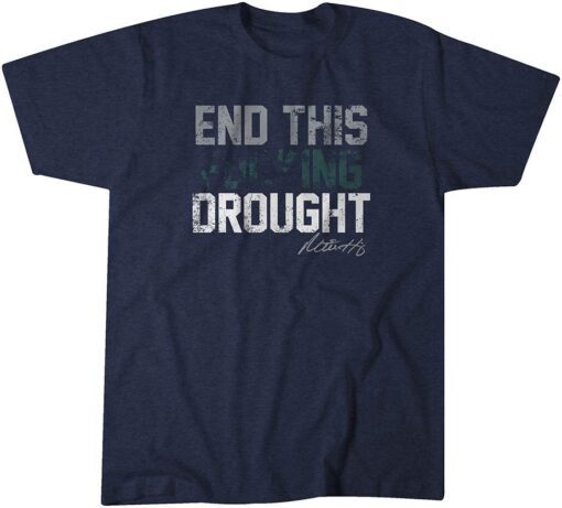 Mitch Haniger End the Drought Tee Shirt
