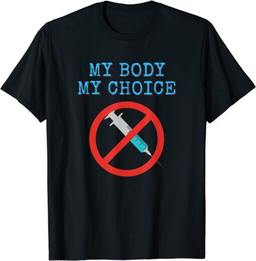 My Body My Choice Medical Freedom Tee Shirt