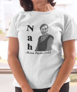 Nah Rosa Parks 1955 Shirt