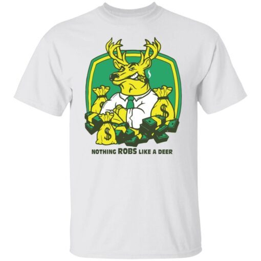 Nothing robs like a deer 2021 T-shirt