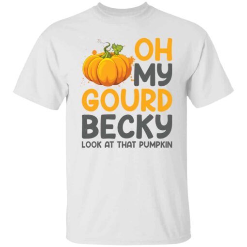 Oh My Gourd Becky Look At That Pumpkin Tee shirt