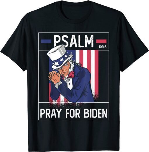 Psalm 109:8 Pray For Biden Tee Shirt