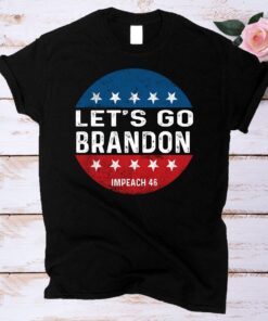 Retro Let's Go Brandon Impeach 46 Biden Tee Shirt