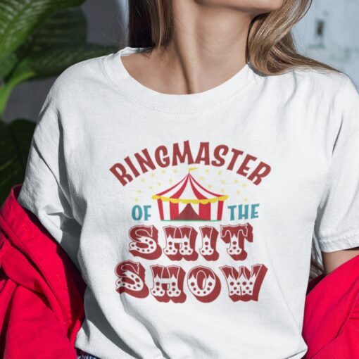 Ringmaster Of The Shitshow Tee Shirt