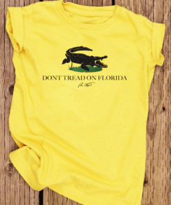 Ron Desantis Don’t Tread On Florida Unisex Shirt