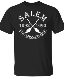 Salem 1692 1693 you missed one Tee shirt