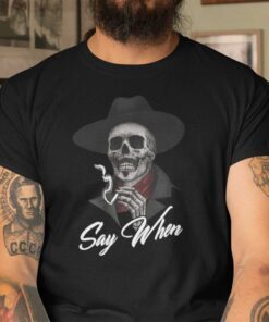 Say When Skeleton Smoking Tee Shirt