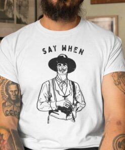 Say When Tombstone Skeleton Cowboy Tee Shirt