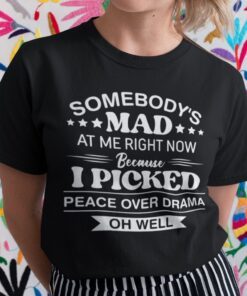 Somebody’s Mad At Me Right Now Tee Shirt