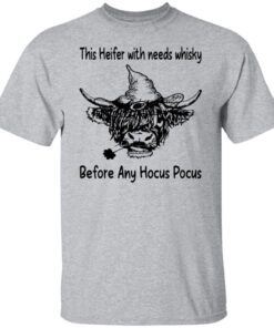 This Heifer With Needs Whisky Before Any Hocus Pocus Tee shirt