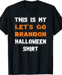 This is My Let's Go Brandon Halloween Tee Shirt