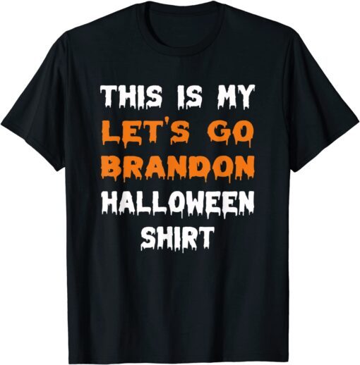 This is My Let's Go Brandon Halloween Tee Shirt