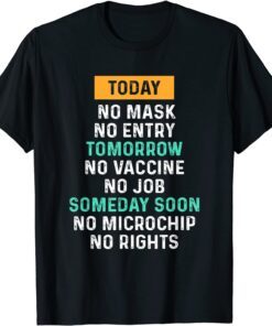 Today No Mask No Entry Tomorrow No Vaccine No Joe Tee Shirt