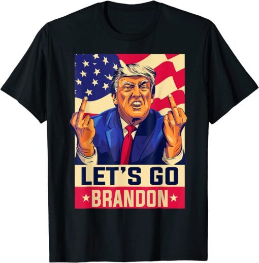 Trump Middle Finger Biden Let's Go Brandon Conservative Anti Tee Shirt