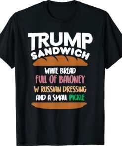 Trump Sandwich White Bread Full Of Baloney W Russian Tee Shirt