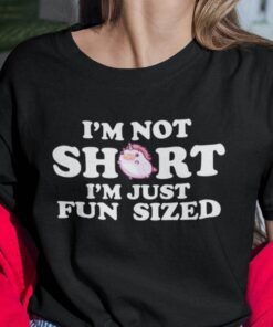 Unicorn I’m Not Short I’m Fun Sized Tee Shirt