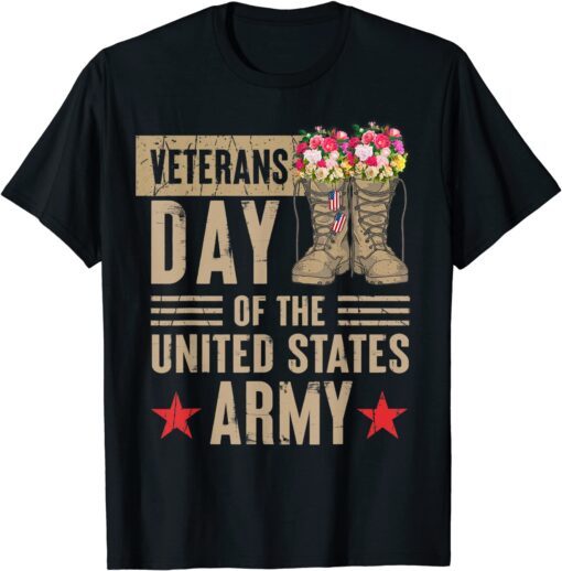 Veterans day Of The United States Army Tee Shirt