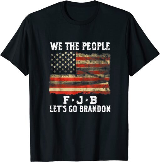 We The People JB Let’s Go Brandon American Flag Tee ShirtWe The People JB Let’s Go Brandon American Flag Tee Shirt