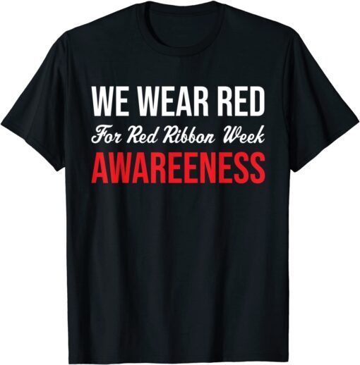 We Wear Red For Red Ribbon Week Awareness Costume Classic Shirt