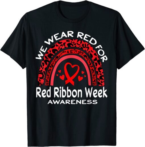 We Wear Red For Red Ribbon Week Awareness Rainbow Leopard Tee Shirt