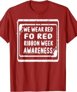 We Wear red Fo Red Ribbon Week Awareness Tee Shirt