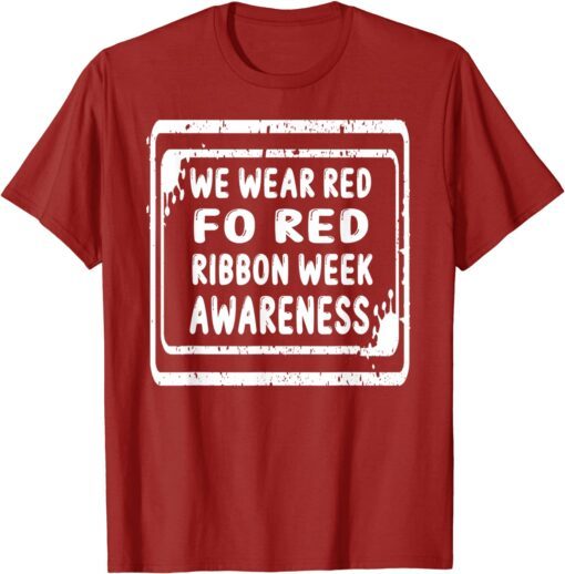 We Wear red Fo Red Ribbon Week Awareness Tee Shirt