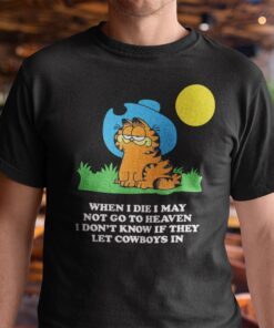 When I Die I May Not Go To Heaven Garfield Cat Tee Shirt