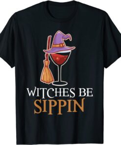 Wine Drinking Team Women Halloween Witches Be Sippin' Tee Shirt