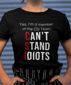 Yes I’m A Member Of CSI Team Tee Shirt