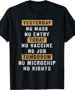 Yesterday No Mask No Entry Today No Vaccine No Job Classic Shirt
