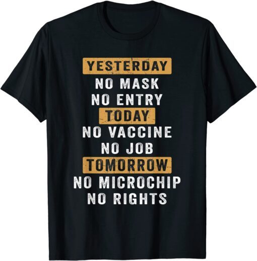 Yesterday No Mask No Entry Today No Vaccine No Job Classic Shirt