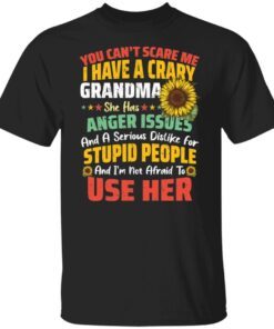 You Can’t Scrare Me I Have A Crary Grandma 2021 shirt