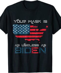 Your Mask Is As Useless As Joe Biden American Flag Tee Shirt