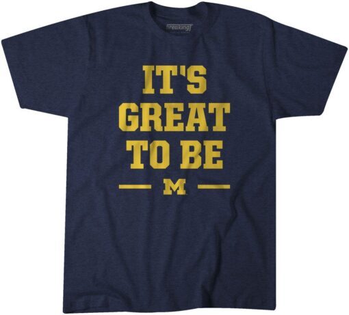 MICHIGAN IT'S GREAT TO BE GIFT T-SHIRT